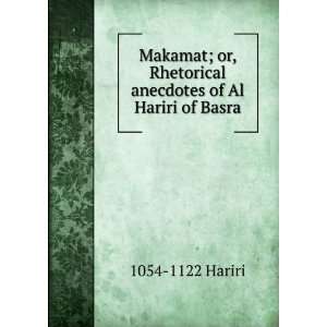   , Rhetorical anecdotes of Al Hariri of Basra 1054 1122 Hariri Books