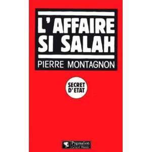  LAffaire Si Salah Pierre Montagnon Books