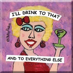  Drink To That & Everything Sarcastic Bad Girl MAGNET 
