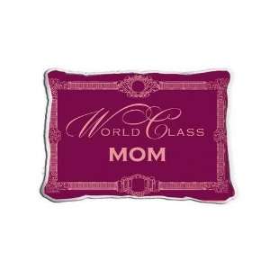  World Class Mom Pillow   9 x 13 Pillow