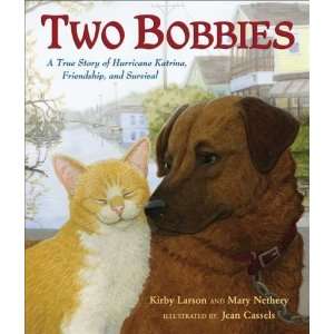  Two Bobbies A True Story of Hurricane Katrina, Friendship 
