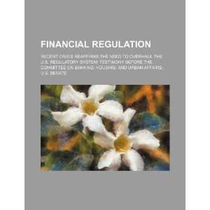  Financial regulation recent crisis reaffirms the need to 