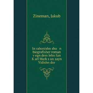  lebn fun KÌ£arl MarkÌ£s un zayn Yidishn dor Jakub Zineman Books
