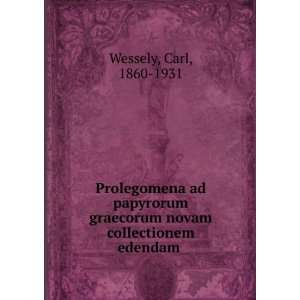   graecorum novam collectionem edendam Carl, 1860 1931 Wessely Books