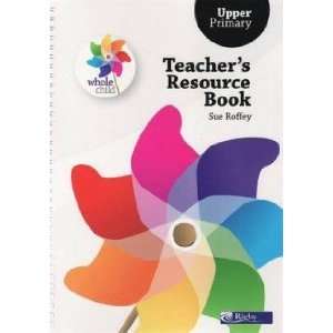  Whole Child Teacher’s Resource Book   Upper Primary Sue 