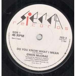   WHAT I MEAN 7 INCH (7 VINYL 45) UK SIERRA 1984 GWEN MCCRAE Music