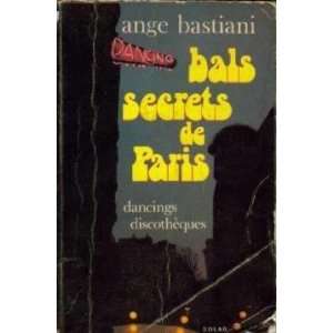  Bals secrets de Paris Bastiani Ange Books