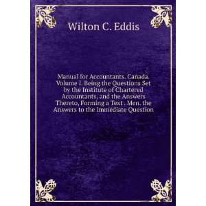   . Men. the Answers to the Immediate Question Wilton C. Eddis Books