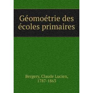   trie des Ã©coles primaires Claude Lucien, 1787 1863 Bergery Books