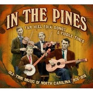 In The Pines Tar Heel Folk Songs & Fiddle Tunes Old Time Music Of 