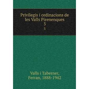   de les Valls Pirenenques. 3 Ferran, 1888 1942 Valls i Taberner Books