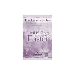  The Cross Reaches SATB