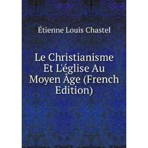   glise Au Moyen Ãge (French Edition) Ã?tienne Louis Chastel Books