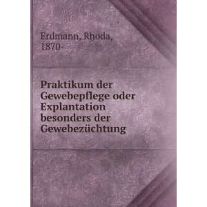   besonders der GewebezÃ¼chtung Rhoda, 1870  Erdmann Books