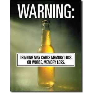  Warning Drinking May Cause Memory Loss Beer Tin Sign