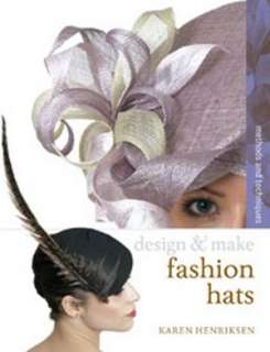   Hats Make Classic Hats and Headpieces in Fabric 