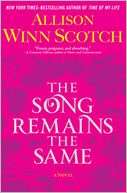   The Song Remains the Same by Allison Winn Scotch 