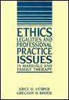Ethics, Legalities, and Professional Practice Issues in Marriage and 