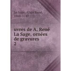   , ornÃ©es de gravures . 2 Alain RenÃ©, 1668 1747 Le Sage Books