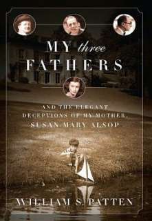   Fathers And the Elegant Deceptions of My Mother, Susan Mary Alsop