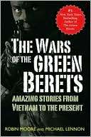 The Wars of the Green Berets Amazing Stories from Vietnam to the 