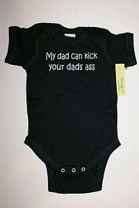 Funny Cute Baby Infant Onesie  MY DAD CAN KICK YOUR  