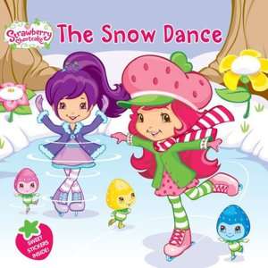   The Snow Dance (Strawberry Shortcake Series) by Amy 