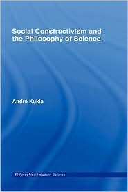 Social Constructivism And The Philosophy Of Science, (0415234182 