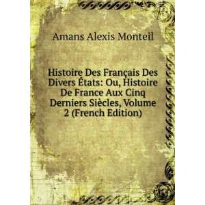   SiÃ¨cles, Volume 2 (French Edition) Amans Alexis Monteil Books