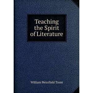   the Spirit of Literature William Peterfield Trent  Books