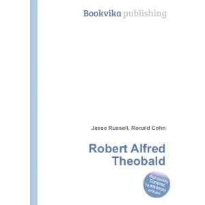  Robert Alfred Theobald Ronald Cohn Jesse Russell Books