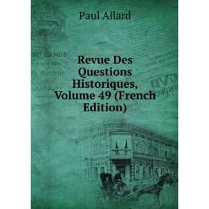   , Volume 49 (French Edition) Paul Allard  Books