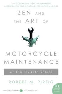   Zen and the Art of Motorcycle Maintenance An Inquiry 
