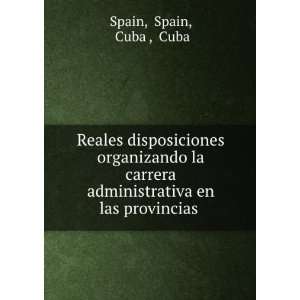   administrativa en las provincias . Spain, Cuba , Cuba Spain Books