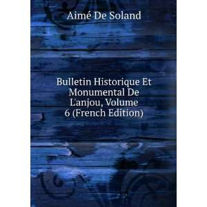  De Lanjou, Volume 6 (French Edition) AimÃ© De Soland Books