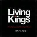Living With Kings Justin T.S Theng
