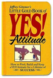 Little Gold Book of Yes Attitude How to Find, Build and Keep a Yes 