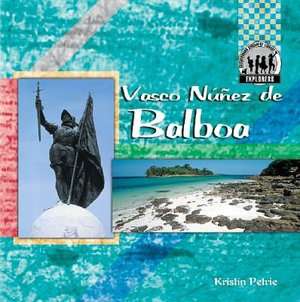 Vasco Núñez de Balboa Kristin Petrie