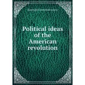   ideas of the American revolution Randolph Greenfield Adams Books