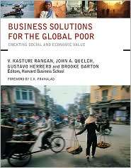 Business Solutions for the Global Poor Creating Social and Economic 