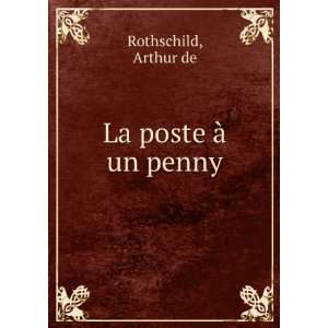  La poste Ã  un penny Arthur de Rothschild Books