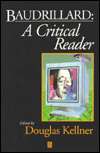 Baudrillard A Critical Reader, (1557864667), Douglas M. Kellner 