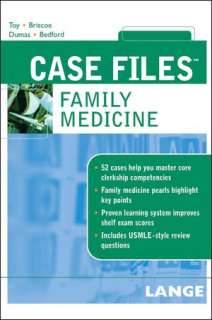   Case Files Family Medicine by Eugene Toy, McGraw Hill 