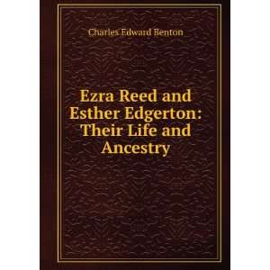   Esther Edgerton Their Life and Ancestry Charles Edward Benton Books