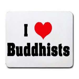  I Love/Heart Buddhists Mousepad