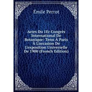   exposition Universelle De 1900 (French Edition) Ã?mile Perrot Books