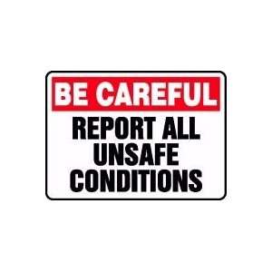 BE CAREFUL REPORT ALL UNSAFE CONDITIONS 10 x 14 Dura Aluma Lite Sign