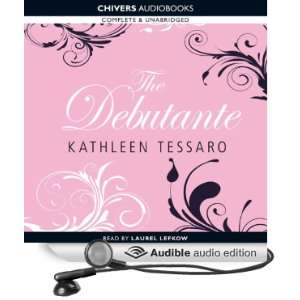  The Debutante (Audible Audio Edition) Kathleen Tessaro 