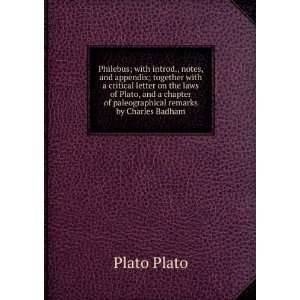   of paleographical remarks by Charles Badham Plato Plato Books