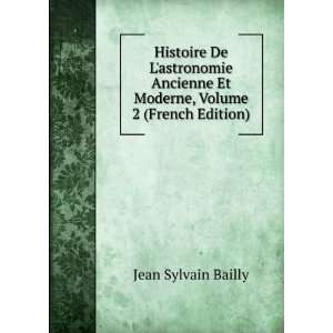   Et Moderne, Volume 2 (French Edition) Jean Sylvain Bailly Books